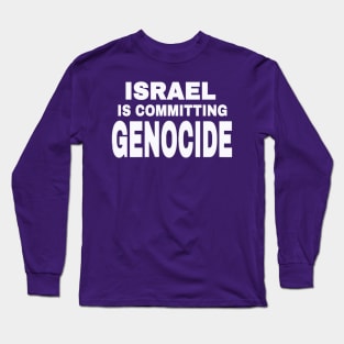 Israel IS Committing Genocide - White - Back Long Sleeve T-Shirt